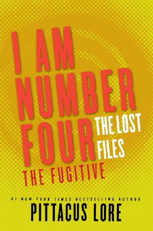 [Lorien Legacies 5.10] • The Fugitive